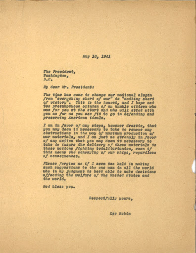 A carbon copy of the letter Leo drafted to FDR three days later, on May 16, 1941. In his signature style, Leo recommended changing FDR’s slogan from: “Everything short of war,” to “Nothing short of victory.”