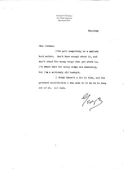 Behind the Scenes: Letter from George S. Kaufman to Herman Levin, dated Thursday, September 7, 1948, declining the opportunity to write the lyrics for Gentlemen Prefer Blondes. When producers Herman Levin and Oliver Smith approached Anita Loos about turning her novel into a musical, she recalled: “I had never heard of Herman or his then-partner, Oliver Smith. Suddenly they appeared out of nowhere with the idea of making a musical out of my book, 'Gentlemen Prefer Blondes.' [Initially unenthusiastic, by the time rehearsals started], I realized it would be one of the brightest phases of my career.”